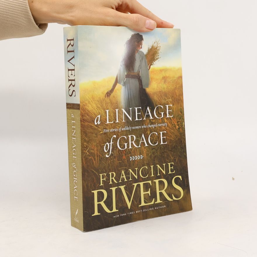 Francine Rivers A lineage of grace