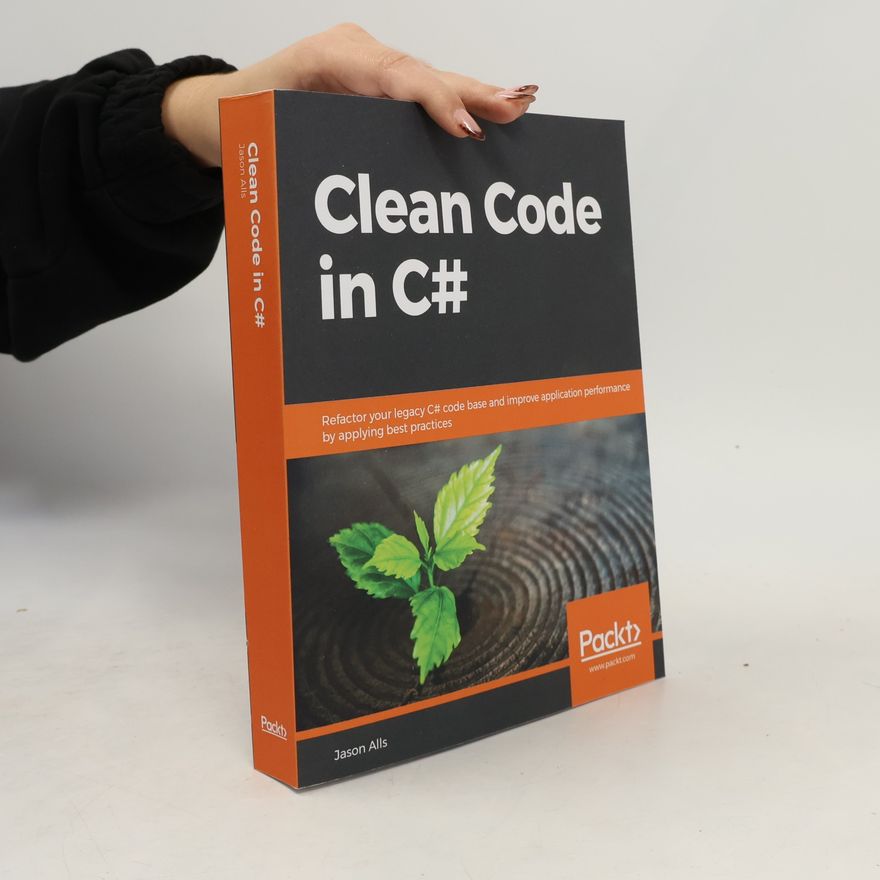 Jason Alls Clean Code in C#
