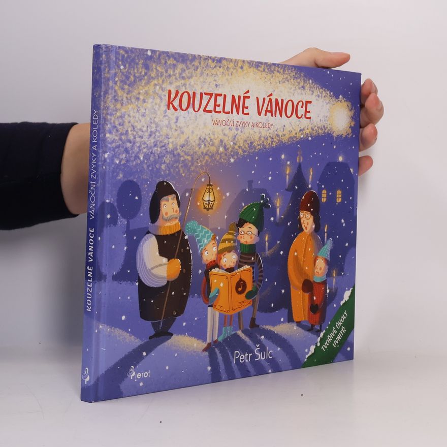Petr Sulc Kouzelné Vánoce - vánoční zvyky a koledy