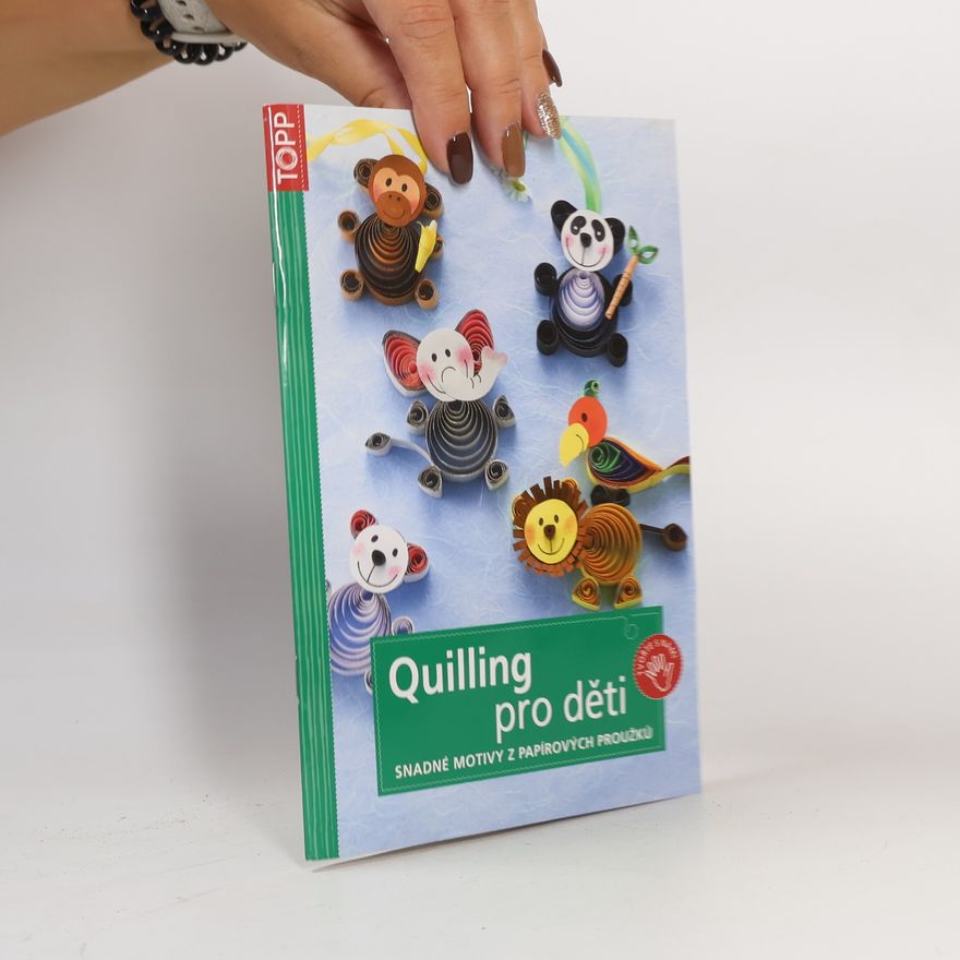 Gudrun Schmitt Quilling pro děti: Snadné motivy z papírových proužků