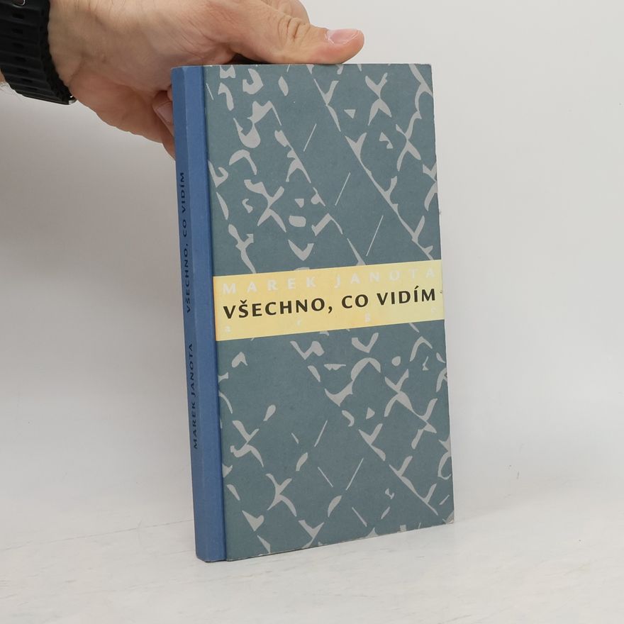 Marek Janota Všechno, co vidím