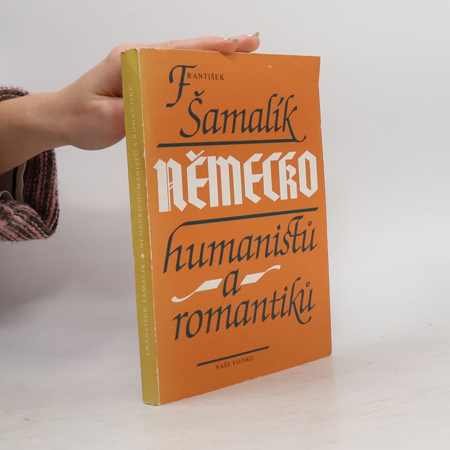 František Šamalík Německo humanistů a romantiků