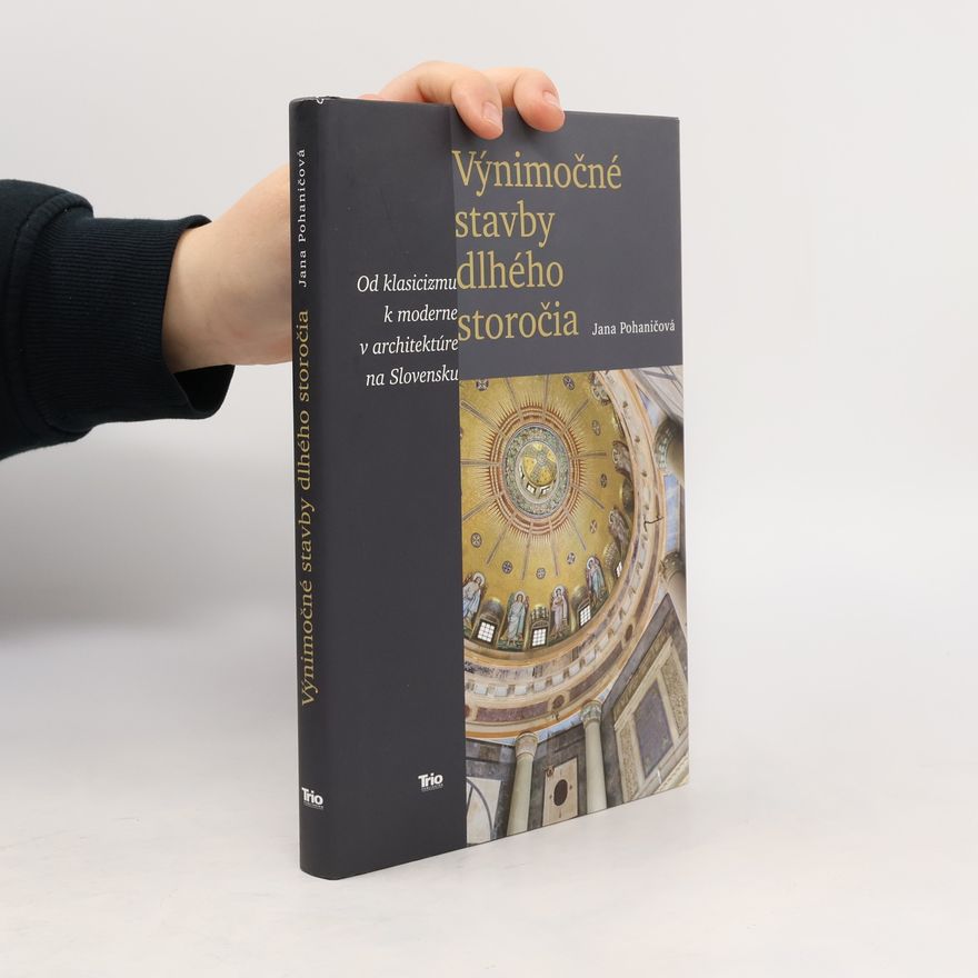 Jana Pohaničová Výnimočné stavby dlhého storočia