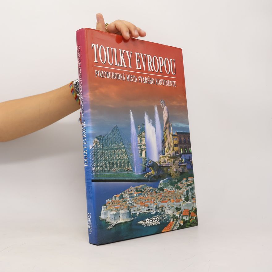 Anne Benthues Toulky Evropou : pozoruhodná místa starého kontinentu