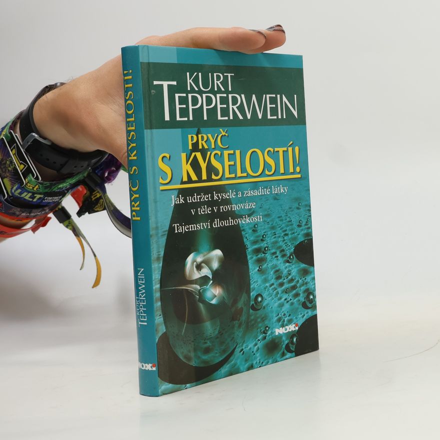 Kurt Tepperwein Pryč s kyselostí!