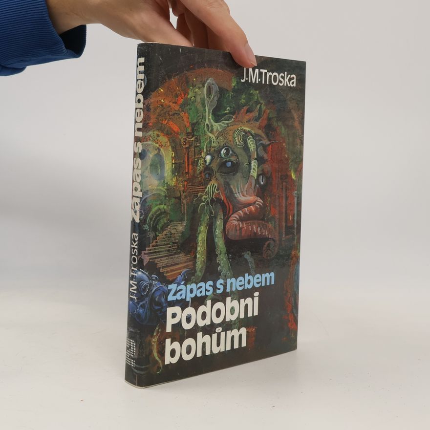 Jan Matzal Troska Zápas s nebem 2. Podobni bohům