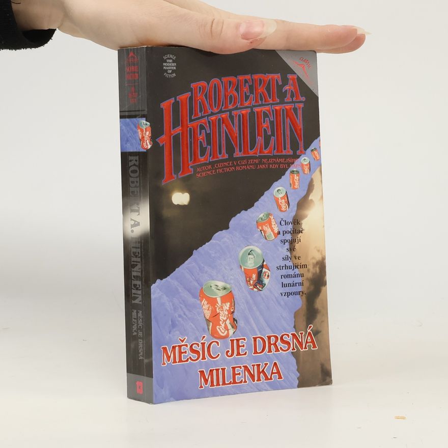 Robert A. Heinlein Měsíc je drsná milenka