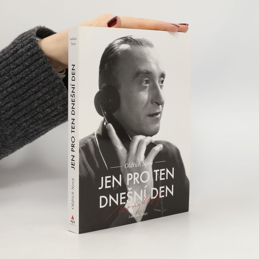 Ladislav Tunys Oldřich Nový. Jen pro ten dnešní den.