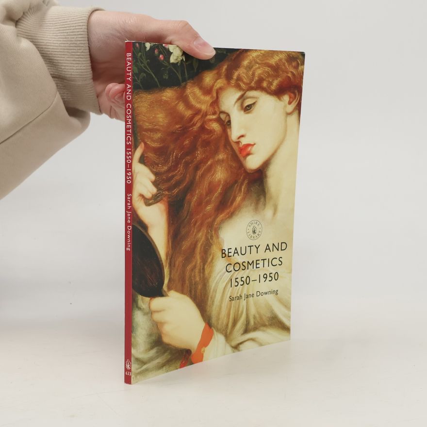 Sarah Jane Downing Shire Library - 633: Beauty and Cosmetics 1550 to 1950