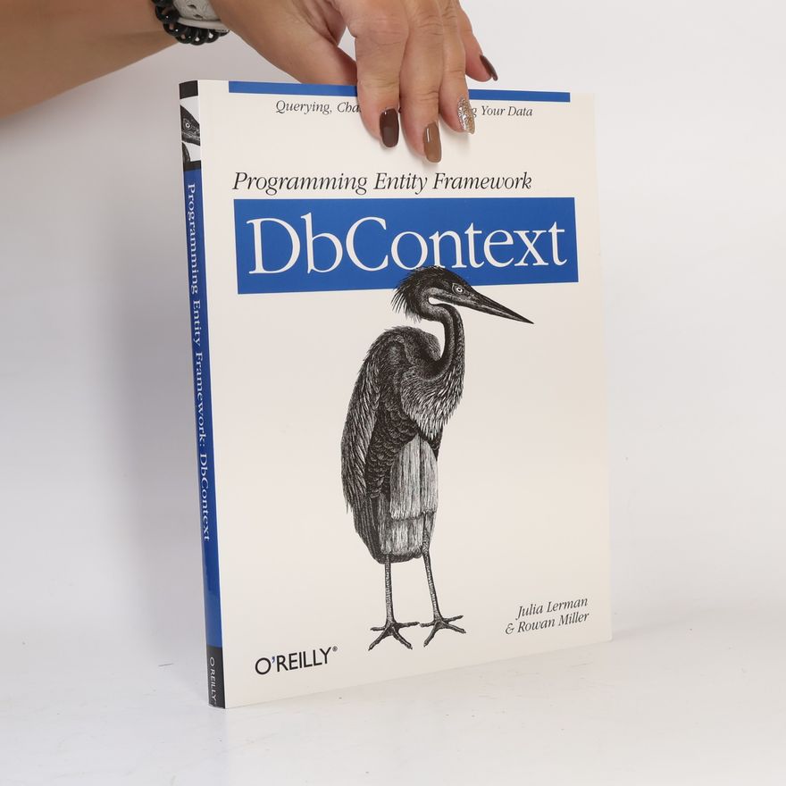 Julia Ellermann Programming Entity Framework: DbContext