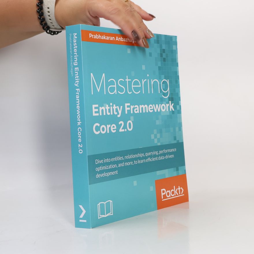 Prabhakaran Anbazhagan Mastering Entity Framework Core 2.0