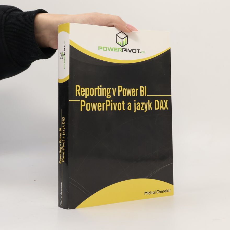 Michal Chmelár Reporting v Power BI, PowerPivot a jazyk DAX