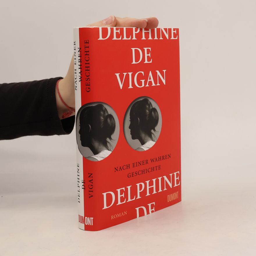 Delphine de Vigan Nach einer wahren Geschichte