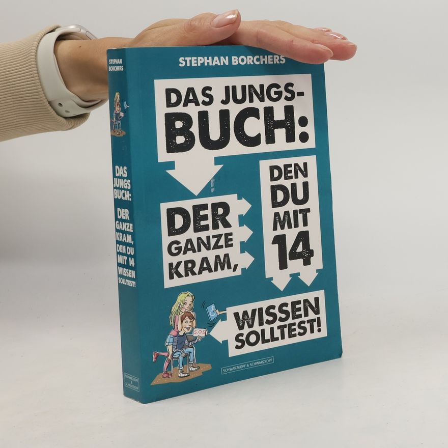 Stephan Borchers Das Jungs-Buch: der ganze Kram, den du mit 14 wissen solltest