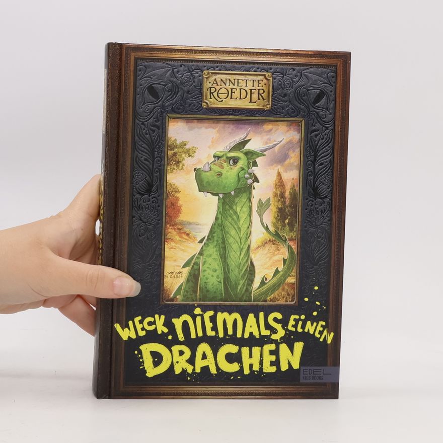 Annette Roeder Weck niemals einen Drachen! 1