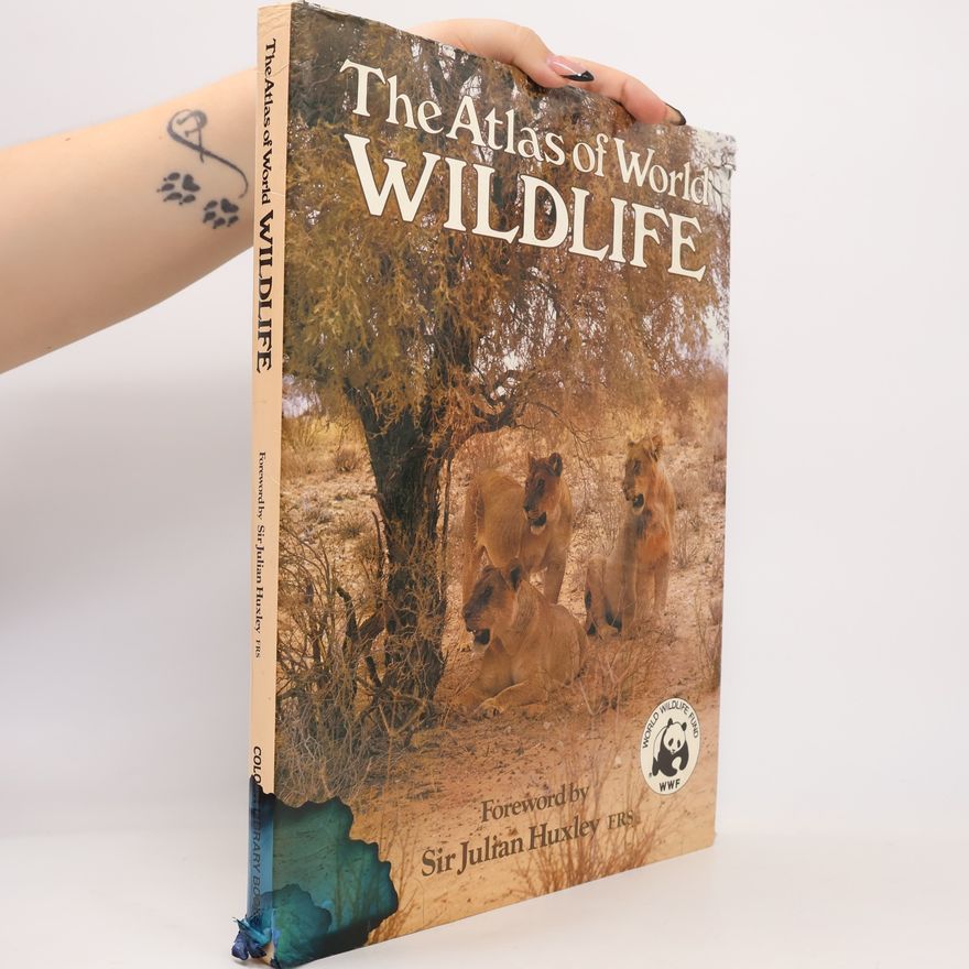 Sir Julian Huxley FRS The Atlas of World Wildlife