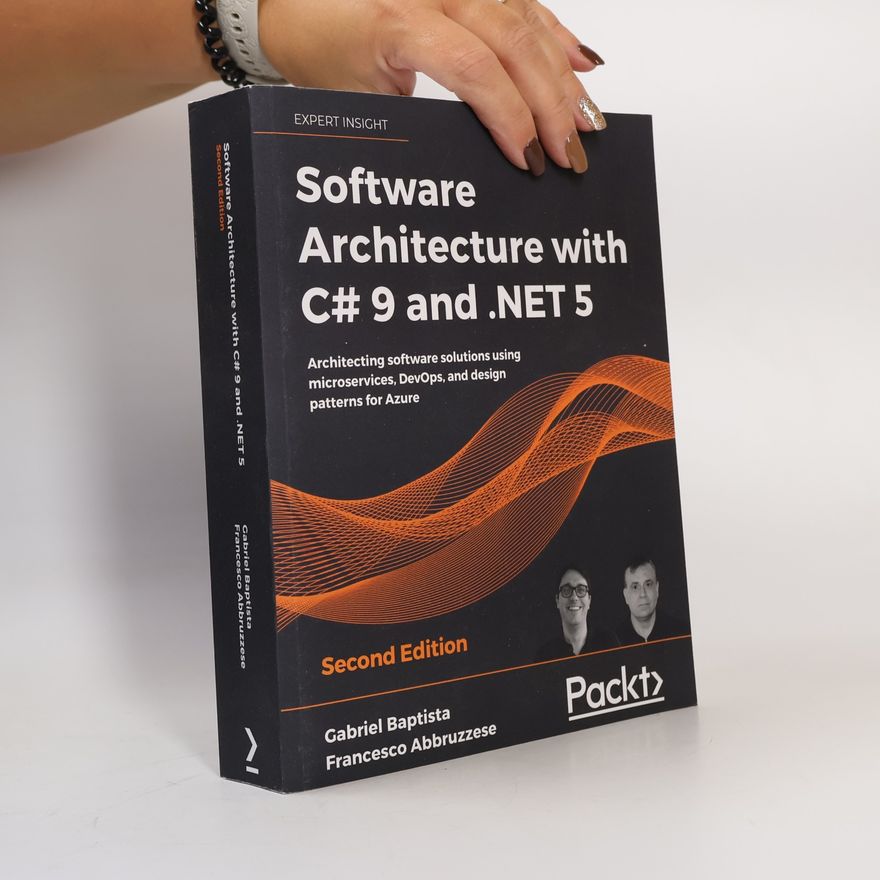 Francesco Abbruzzese Software Architecture with C# 9 and .NET 5