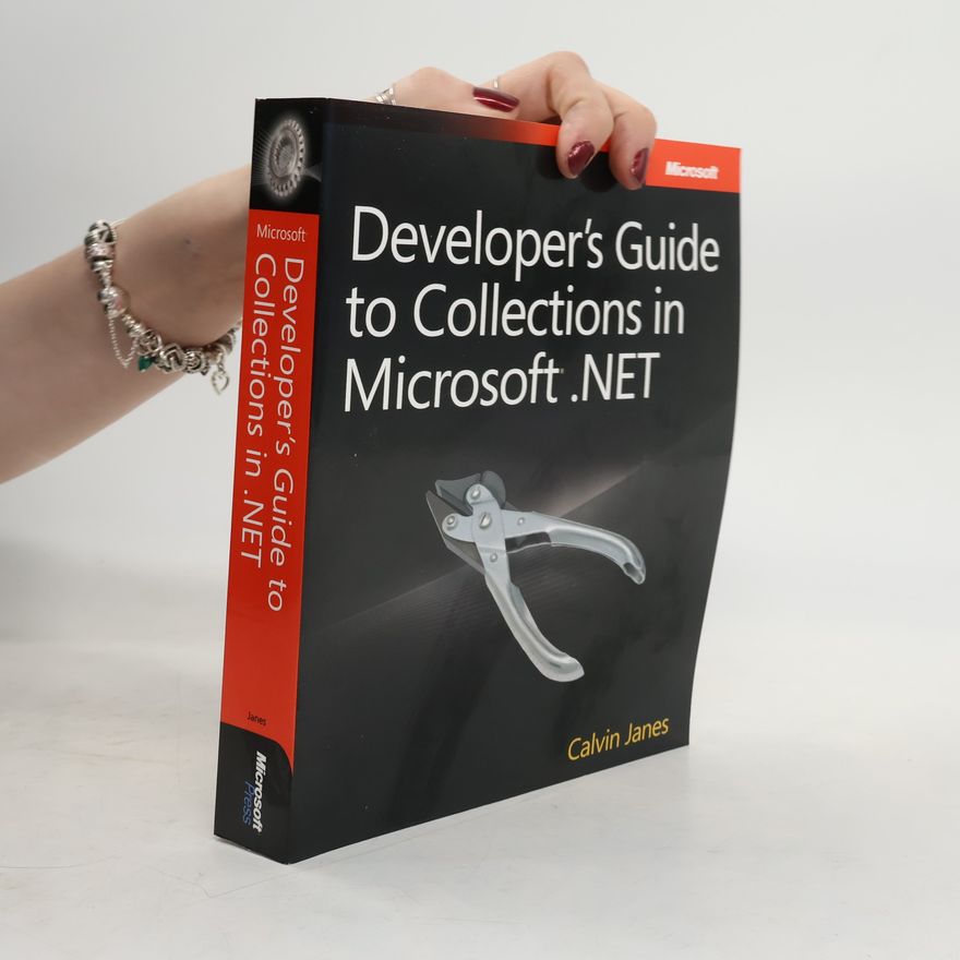 Calvin Janes Developer's Guide to Collections in Microsoft .NET
