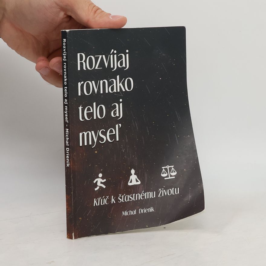 Michal Drienik Rozvíjaj rovnako telo aj myseľ