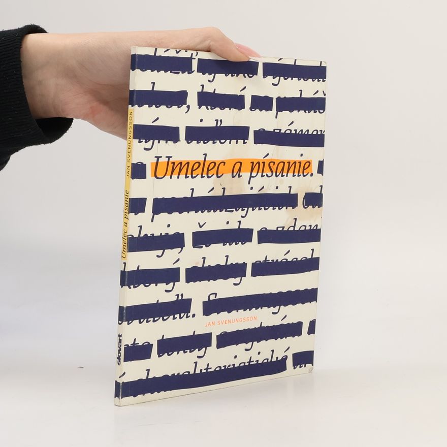 Jan Svenungsson Umelec a písanie