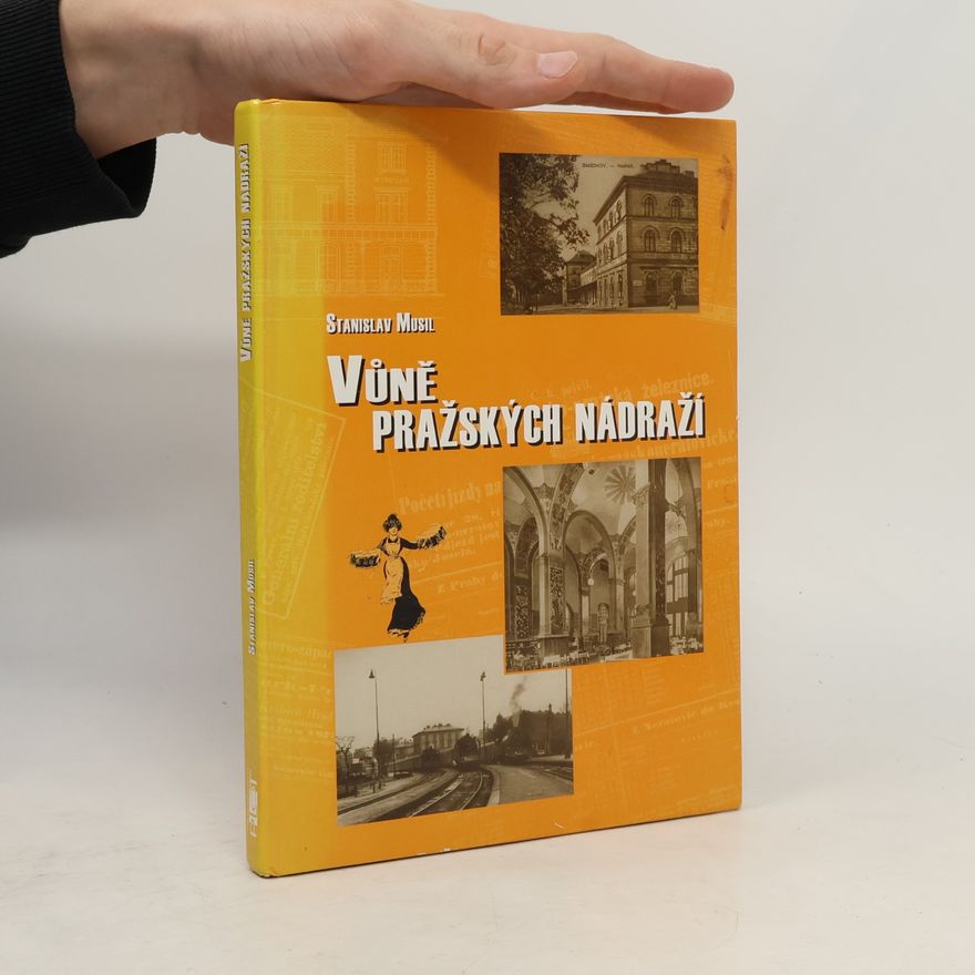Stanislav Musil Vůně pražských nádraží