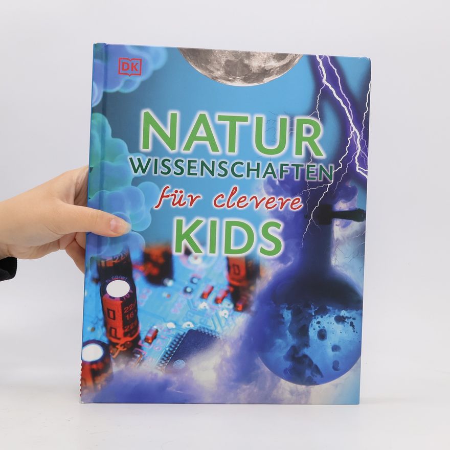 Chris Woodford Naturwissenschaften für clevere Kids