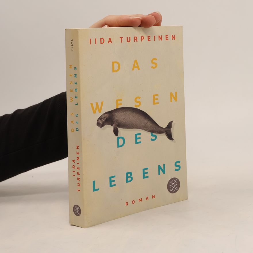 Iida Turpeinen Das Wesen des Lebens: Roman