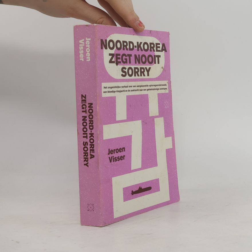 Jeroen Visser Noord-Korea zegt nooit sorry