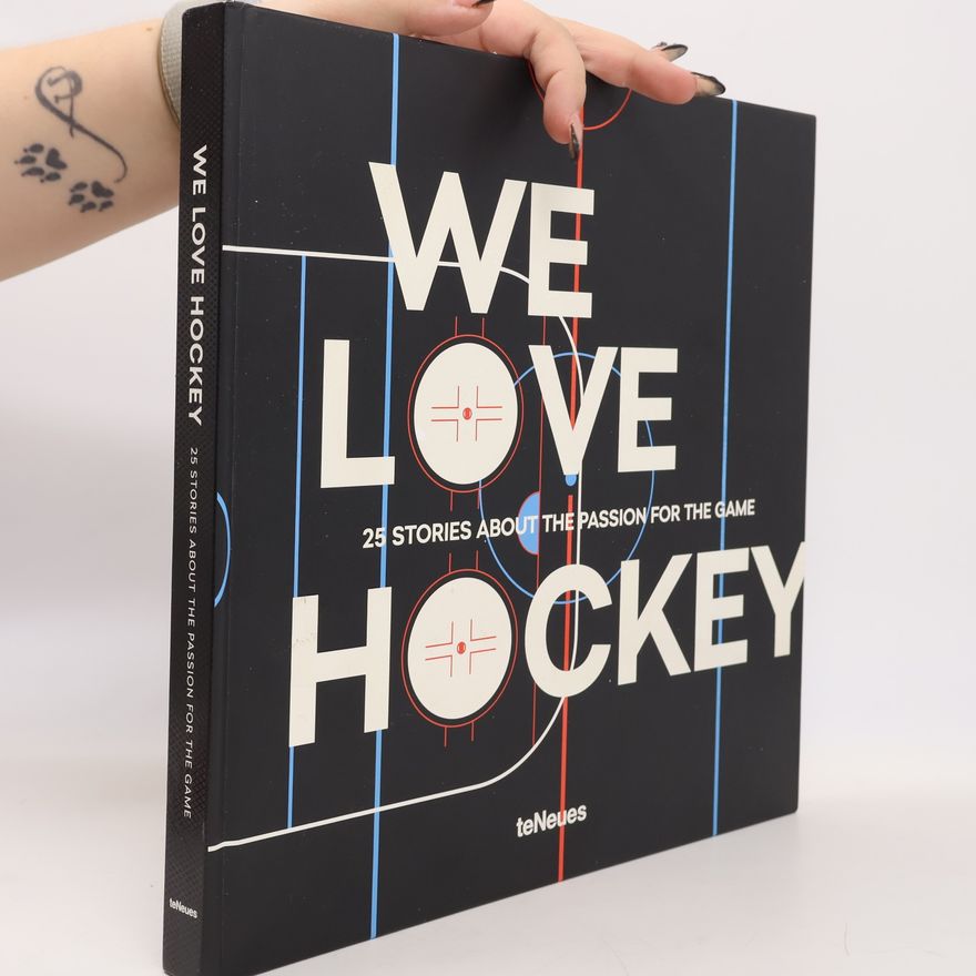 Autorenkollektiv We love hockey: 25 stories about the passion for the game