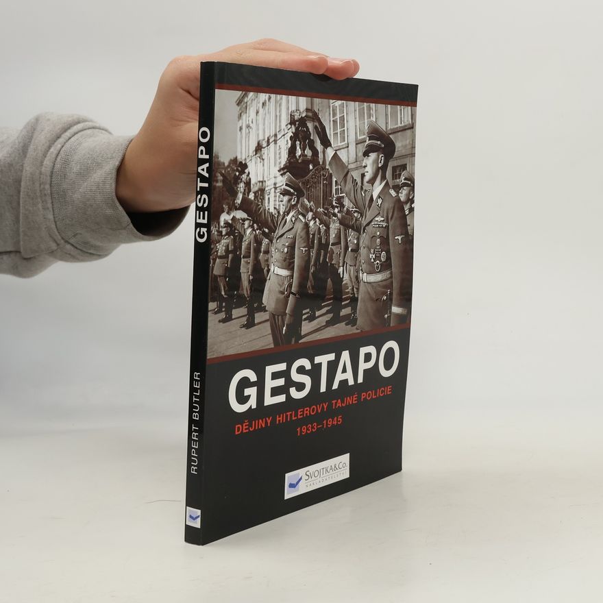 Rupert Butler Gestapo: Dějiny Hitlerovy tajné policie 1933-45