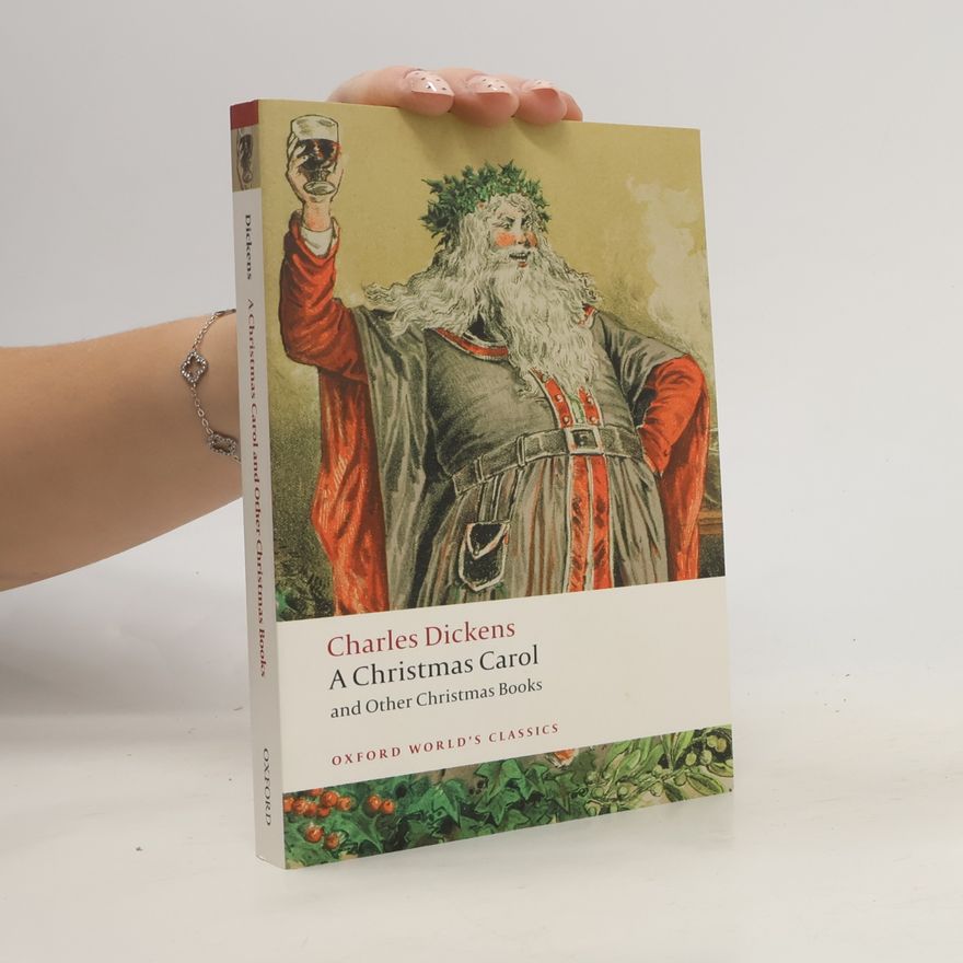 Charles Dickens A Christmas Carol and Other Christmas Books