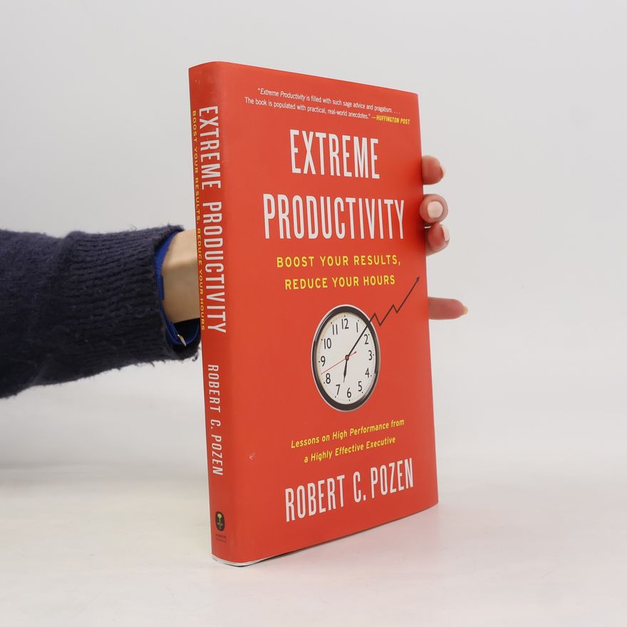 Robert C. Pozen Extreme Productivity