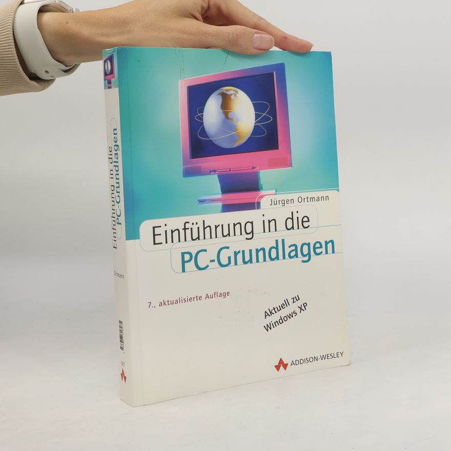 Jürgen Ortmann Einführung in die PC-Grundlagen