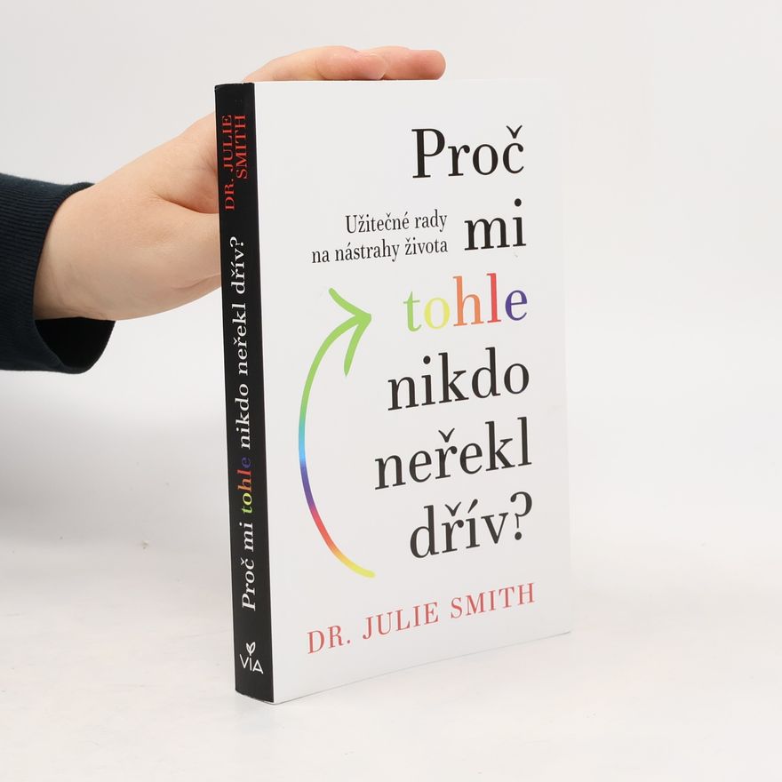 Julie Smith Proč mi tohle nikdo neřekl dřív?