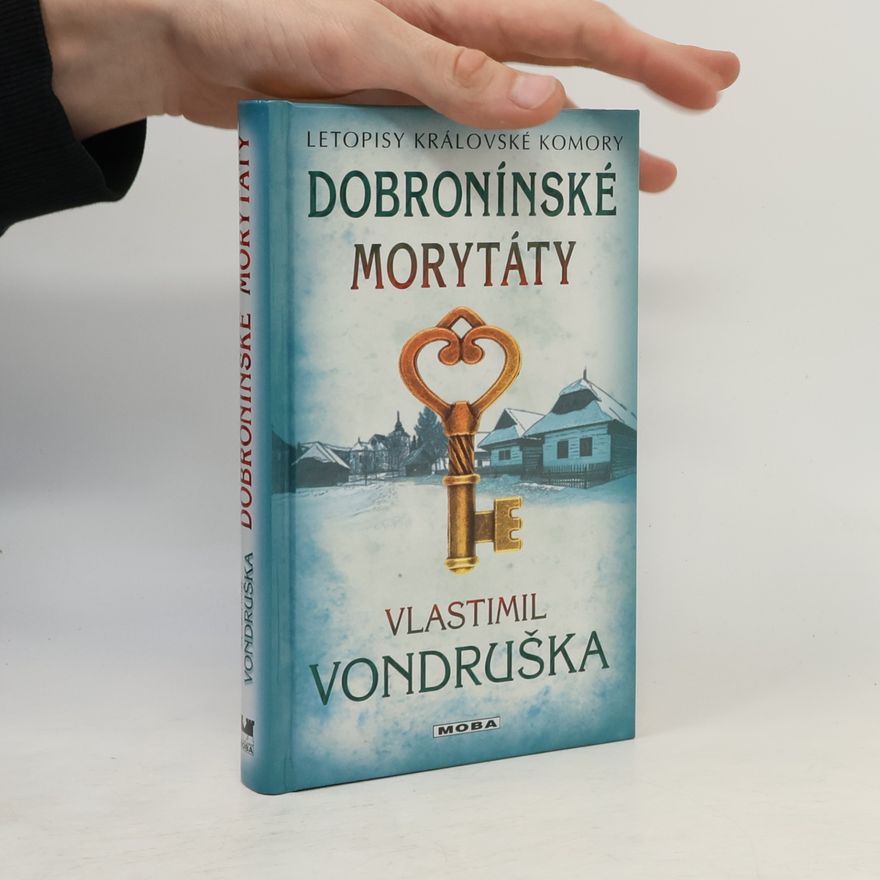 Vlastimil Vondruška Dobronínské morytáty - Letopisy královské komory