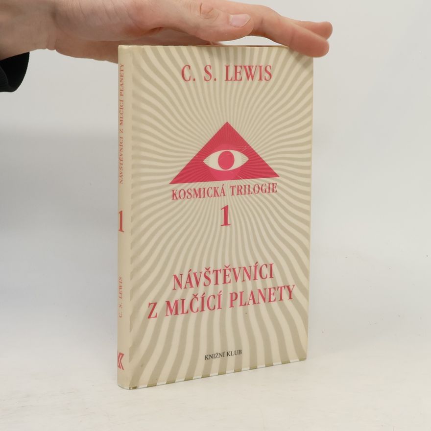 Clive Staples Lewis Kosmická trilogie. 1, Návštěvníci z Mlčící planety