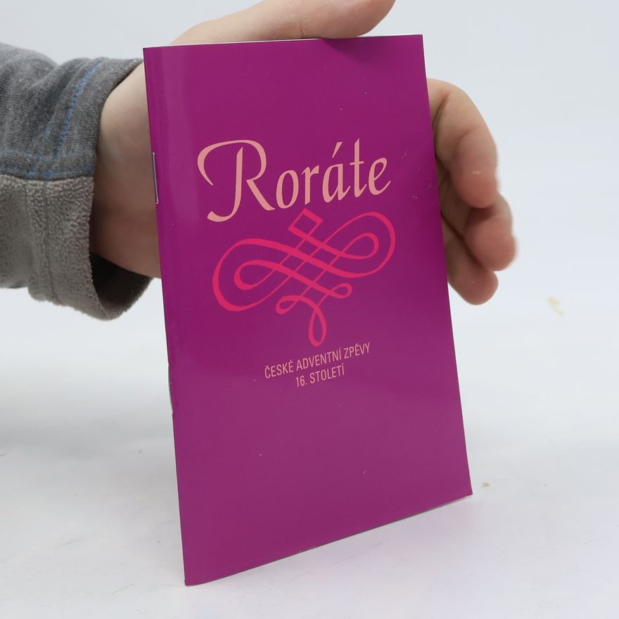 Bohuslav Korejs Roráte : české adventní zpěvy 16. století