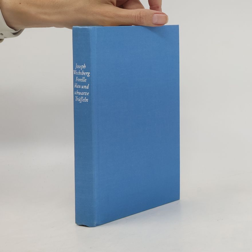 Joseph Wechsberg Forelle blau und schwarze Trüffeln
