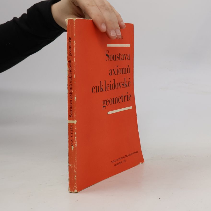 Stanislav Valášek Soustava axiomů eukleidovské geometrie