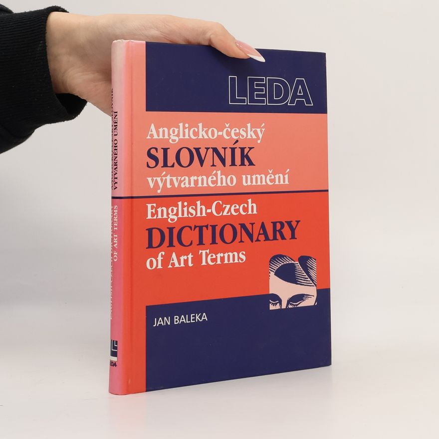 Jan Baleka Anglicko-český slovník výtvarného umění. English-Czech dictionary of art terms