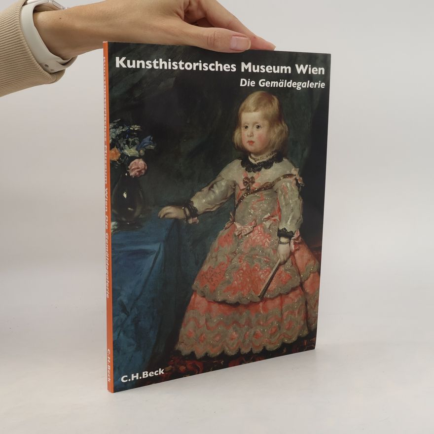 Wolfgang Prohaska Kunsthistorisches Museum Wien - 2: Die Gemäldegalerie
