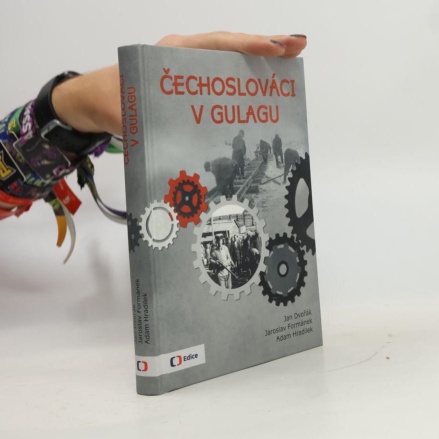 Adam Hradilek Čechoslováci v Gulagu