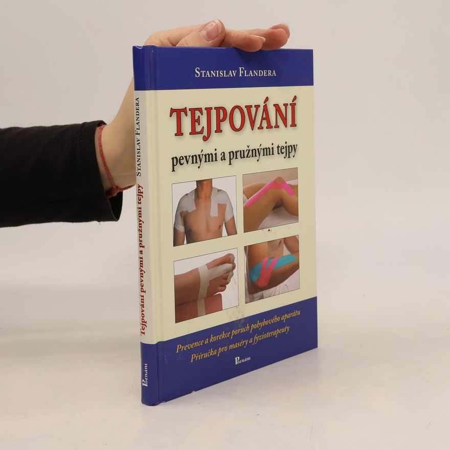 Stanislav Flandera Tejpování pevnými a pružnými tejpy