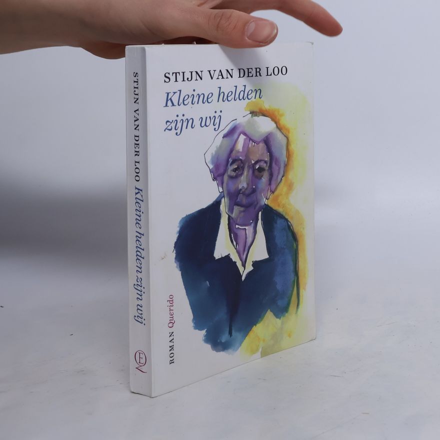 Stijn van der Loo Kleine helden zijn wij