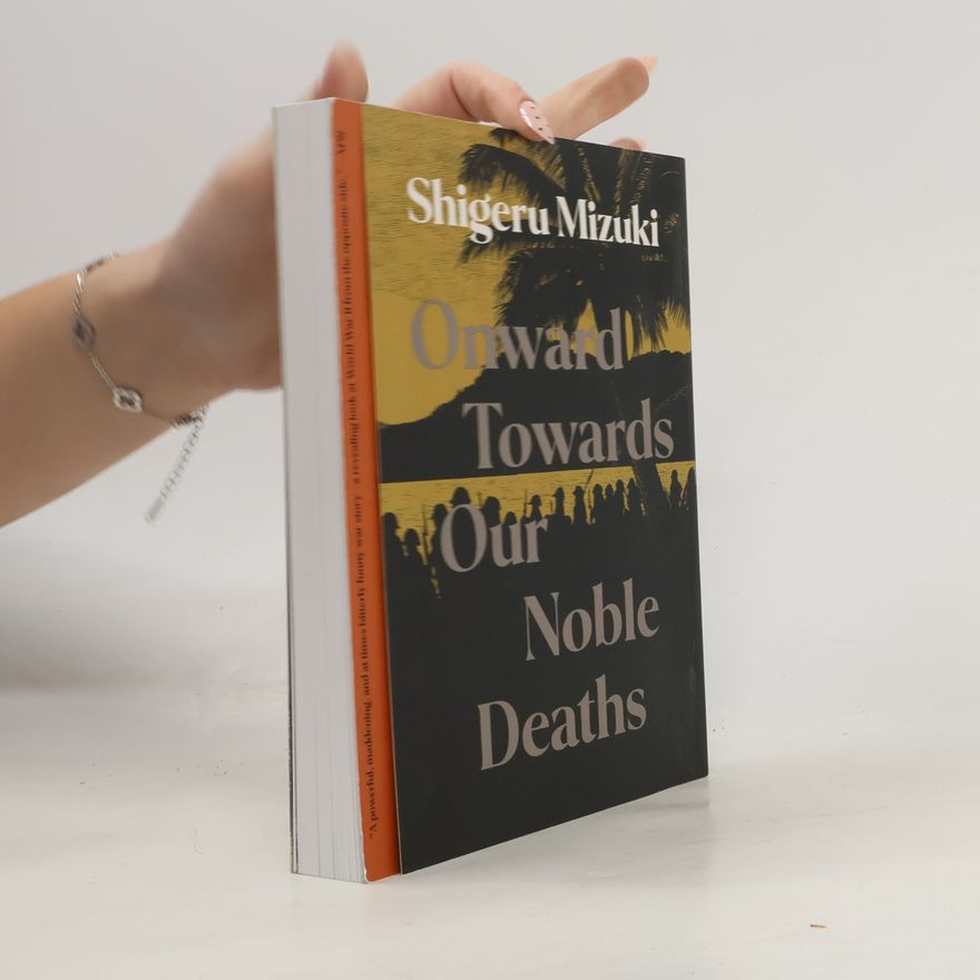 Shigeru Mizuki Onward Towards Our Noble Deaths