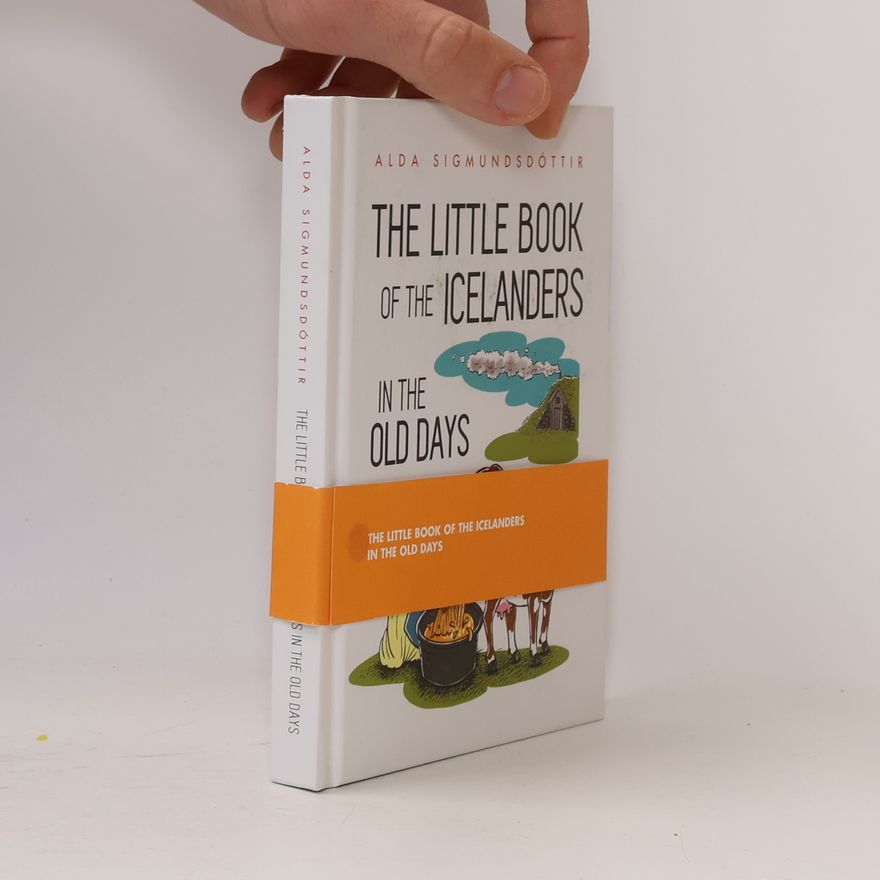 Alda Sigmundsdóttir The Little Book of the Icelanders in the Old Days