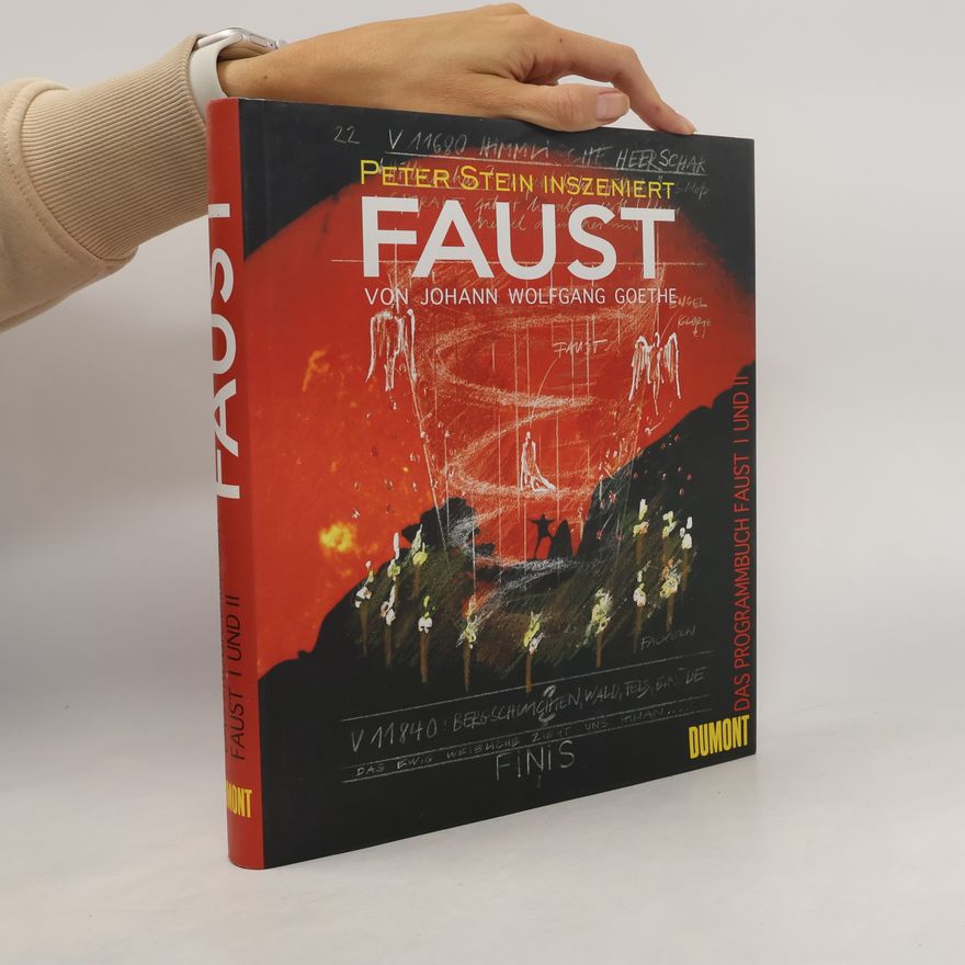 Roswitha Schieb Peter Stein inszeniert Faust von Johann Wolfgang Goethe