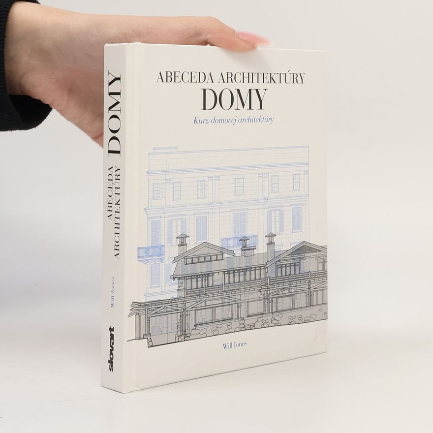 Will Jones Abeceda architektury: Domy