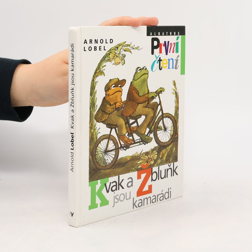 Arnold Lobel Kvak a Žbluňk jsou kamarádi
