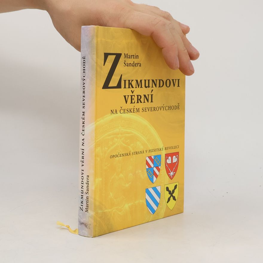 Martin Šandera Zikmundovi věrní na českém severovýchodě : opočenská strana v husitské revoluci